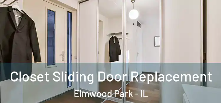 Closet Sliding Door Replacement Elmwood Park - IL