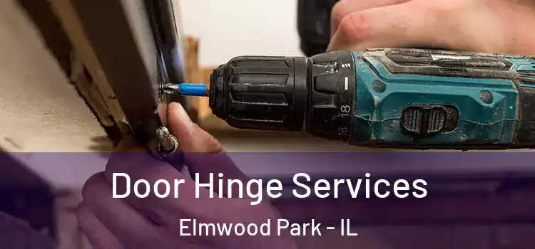 Door Hinge Services Elmwood Park - IL