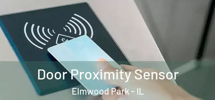 Door Proximity Sensor Elmwood Park - IL