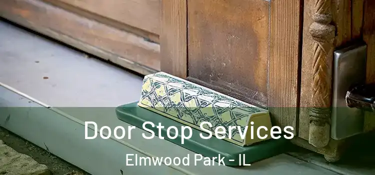 Door Stop Services Elmwood Park - IL