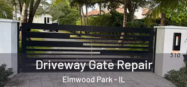 Driveway Gate Repair Elmwood Park - IL