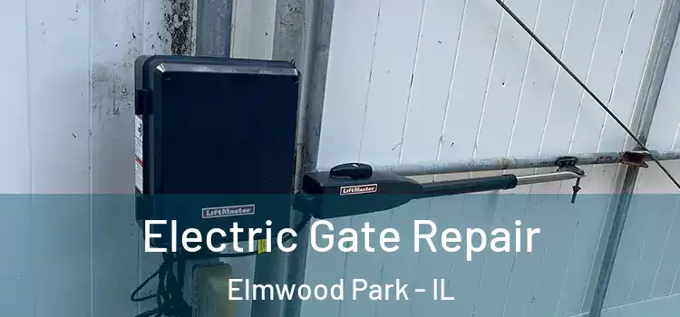 Electric Gate Repair Elmwood Park - IL