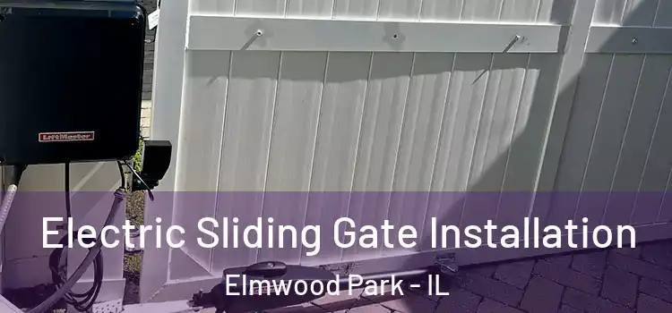 Electric Sliding Gate Installation Elmwood Park - IL