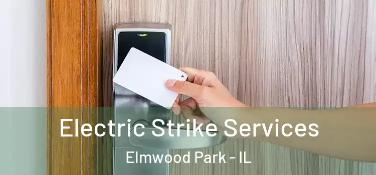 Electric Strike Services Elmwood Park - IL