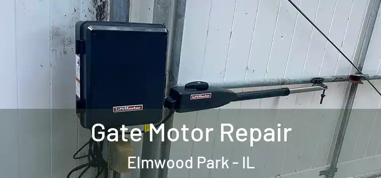 Gate Motor Repair Elmwood Park - IL