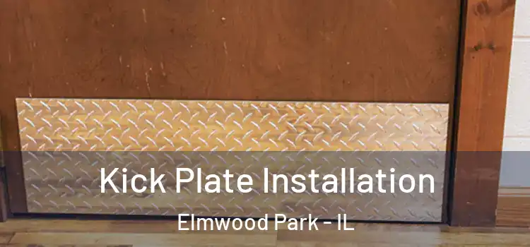 Kick Plate Installation Elmwood Park - IL