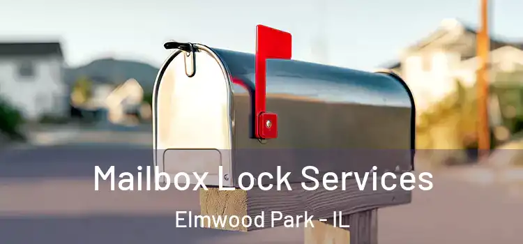 Mailbox Lock Services Elmwood Park - IL