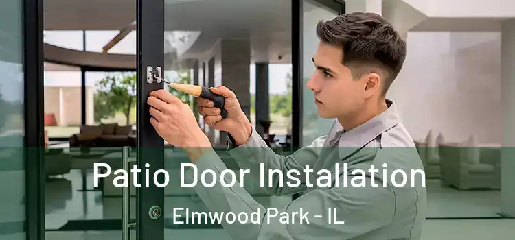 Patio Door Installation Elmwood Park - IL