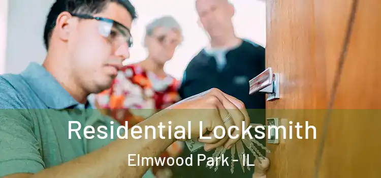 Residential Locksmith Elmwood Park - IL