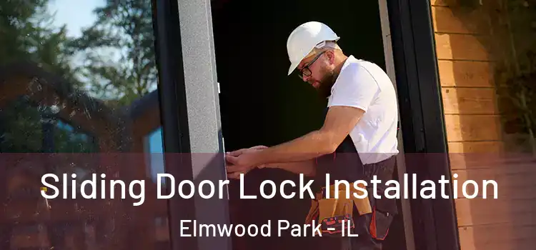 Sliding Door Lock Installation Elmwood Park - IL