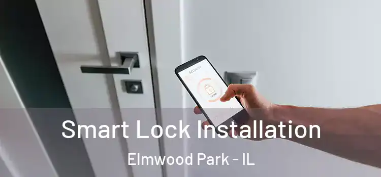 Smart Lock Installation Elmwood Park - IL
